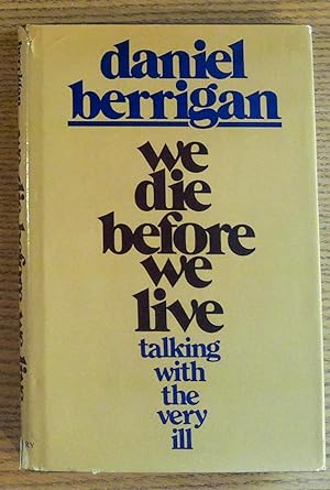 We Die Before We Live: Talking with the Very Ill