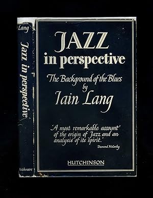 JAZZ IN PERSPECTIVE: THE BACKGROUND OF THE BLUES (First edition in wartime dustwrapper)