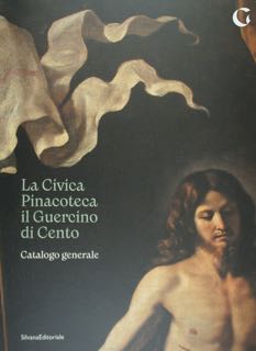 La Civica Pinacoteca il Guercino di Cento. Catalogo generale.