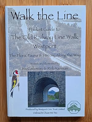 Walk the Line: Pocket Guide to the Old Railway Line Walk, Westport: The Flora, Fauna and History ...