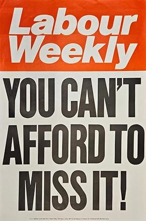 LABOUR WEEKLY YOU CAN'T AFFORD TO MISS IT