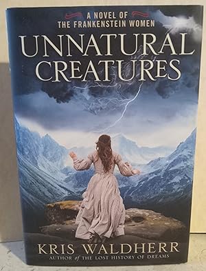 Unnatural Creatures: A Novel of the Frankenstein Women