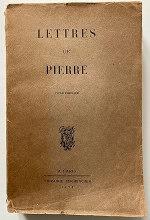 Lettres de Pierre. Tome premier.