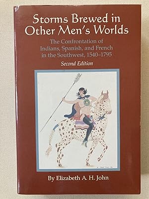 Storms Brewed in Other Men's Worlds: The Confrontation of Indians, Spanish, and French in the Sou...