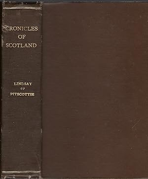 The Cronicles of Scotland by Robert Lindsay of Pitscottie, Published from Several Old Manuscripts...
