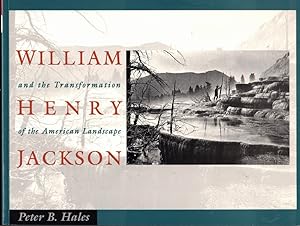 William Henry Jackson and the Transformation of the American Landscape