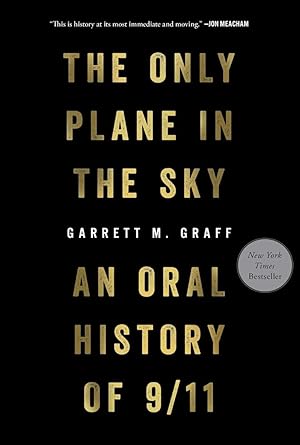 The Only Plane in the Sky: An Oral History of 9/11