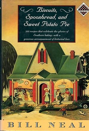 Biscuits, Spoonbread, and Sweet Potato Pie: 300 Recipes That Celebrate the Glories of Southern Ba...