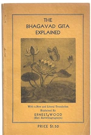 The Bhagavad Gita (With a New and Literal Translation Explained by Ernest Wood