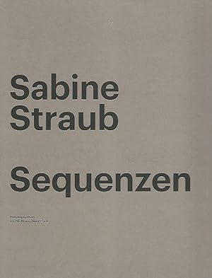 Sabine Straub - Sequenzen. Katalog 132 der DG erscheint zur Ausstellung Sabine Straub - Sequenzen...
