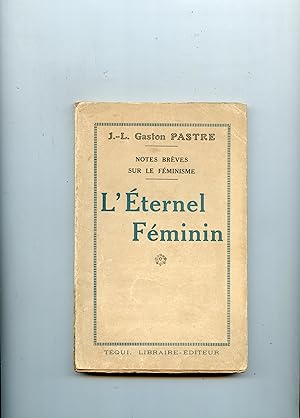 L' ÉTERNEL FÉMININ . Notes brèves sur le féminisme