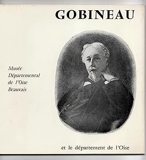 Gobineau et le département de l'Oise - Musée Départemental de l'Oise Beauvais - Octobre 1978