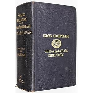 A Directory for the Navigation of the Indian Archipelago, China, and Japan, from the Straits of M...