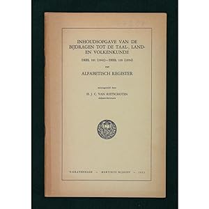 Inhoudsopgave van de Bijdragen tot de Taal-, Landen Volkenkunde. Deel 101 (1942)- Deel 110 (1954)...