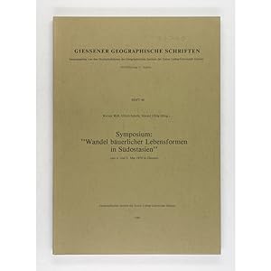 Symposium: "Wandel bauerlicher Lebensformen in Sudostasien" (am 4. und 5. Mai 1979 in Giessen)