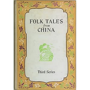 Folk Tales from China. Third Series.