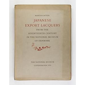 Japanese Export Lacquers from the Seventeenth Century in the National Museum of Denmark.