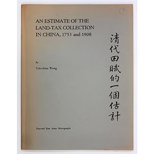 An Estimate of the Land Tax Collection in China, 1753 and 1908.