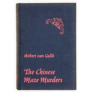 The Chinese Maze Murders. A Chinese detective story suggested by three original ancient Chinese p...
