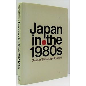 Japan in the 1980s. Papers from a symposium on contemporary Japan held at Sheffield University, E...