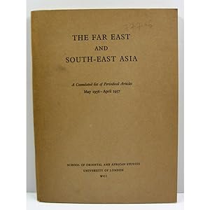 The Far East and South-East Asia. A Cumulated list of Periodical Articles, May 1956-April 1957.