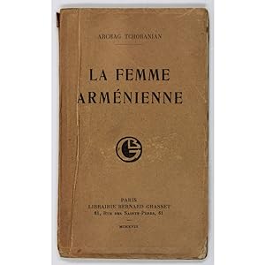 La Femme Armenienne. Conference Faite A Paris Le 18 Janvier 1917. Suive de Poemes de Mlle S. Vaha...