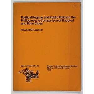 Political Regime and Public Policy in the Philippines. A Comparison of Bacolod and Iloilo Cities.