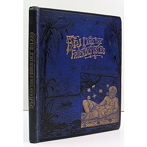 Fiji and the Friendly Isles: Sketches of Their Scenery and People.