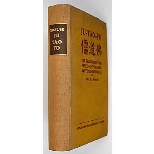 Ju-Tao-Fo. Die Religiösen und Philosophischen Systeme Ostasiens.