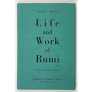 The Life and Work of Muhammad Jalal-ud-Din Rumi. With a Foreword by Prof. A.J. Arberry.