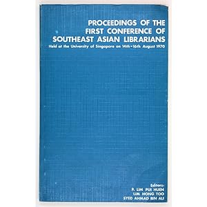 Proceedings of the First Conference of Southeast Asian Librarians. Held at the University of Sing...