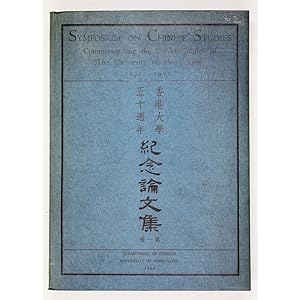 Symposium on Chinese Studies: Commemorating the Golden Jubilee of the University of Hong Kong, 19...