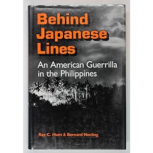 Behind Japanese Lines. An American Guerrilla in the Philippines