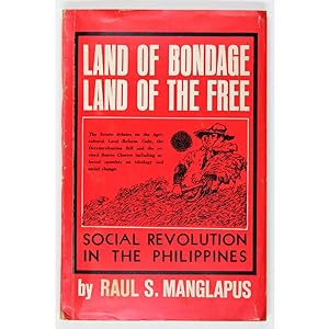 Land Of Bondage, Land Of The Free. Social Revolution in the Philippines.