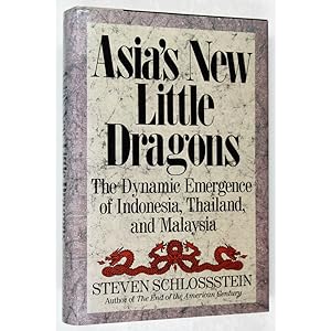 Asia's New Little Dragons. The Dynamic Emergence of Indonesia, Thailand, and Malaysia.