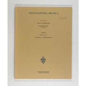 Encyclopaedia Iranica. Volume II, Fascicle 1. Anamaka - Anthropology.