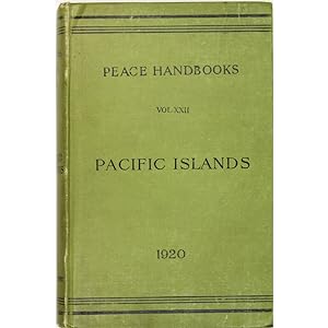 Pacific Islands. Peace Handbooks, Vol.XXII. [With] Discoveries and acquistions; Galapagos and Jua...