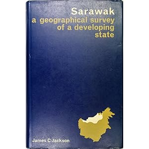 Sarawak. A Geographical Survey of a Developing State.