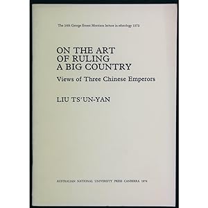 On the Art of Ruling a Big Country. Views of Three Chinese Emperors. The thirty-fourth George Ern...