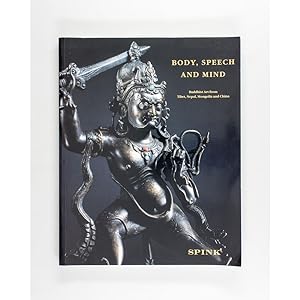 Body, Speech and Mind. Buddhist Art from Tibet, Nepal, Mongolia and China.