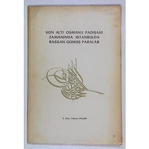 Son alti Osmanli Padisahi Zamaninda Istanbulda Basilan Gumus Paralar.