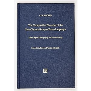 The Comparative Phonetics of the Suto-Chuana Group of Bantu Languages. Sotho-Nguni Orthography an...