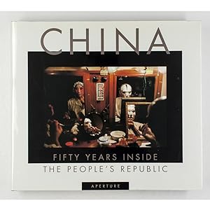 China. Fifty Years inside the People's Republic.