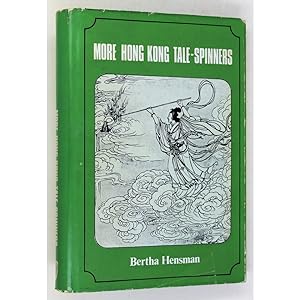 More Hong Kong Tale-Spinners. Twenty-five traditional Chinese tales collected by tape-recorder an...