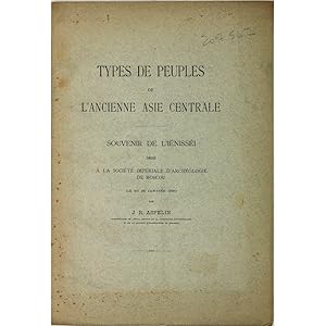 Types de peuples de l'ancienne Asie centrale. Souvenir de l'Iénisséi dédié à la Société Impériale...