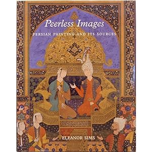 Peerless Images. Persian Painting and its Sources. With Boris I. Marshak and Ernst J. Grube.