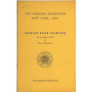 Iranian Book Painting. An introduction. The Persian Exhibition New York.