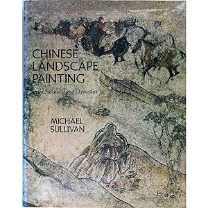Chinese Landscape Painting. Volume II. The Sui and Tang Dynasties.