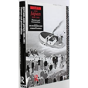 Britain and Japan, 1859-1991. Themes and Personalities. Published on the occasion of the centenar...