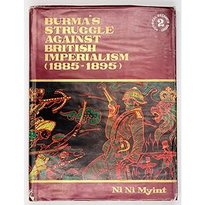 Burma's Struggle against British Imperialism, 1885-1895.